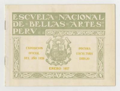 Catálogo "Escuela Nacional de Bellas Arte del Perú. Exposición oficial del año 1926. Pintura, escultura, dibujo" 