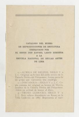 "Catálogo del Museo de Reproducciones de Escultura obsequiado por el señor don Rafael Larco Herrera a la Escuela Nacional de Bellas Artes de Lima"