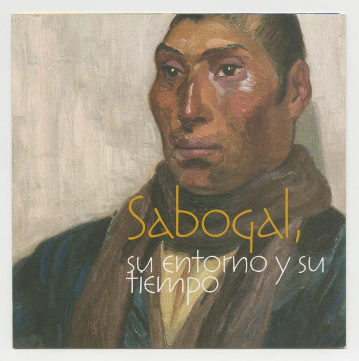 "Sabogal, su entorno y su tiempo"