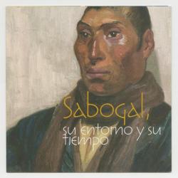 "Sabogal, su entorno y su tiempo"