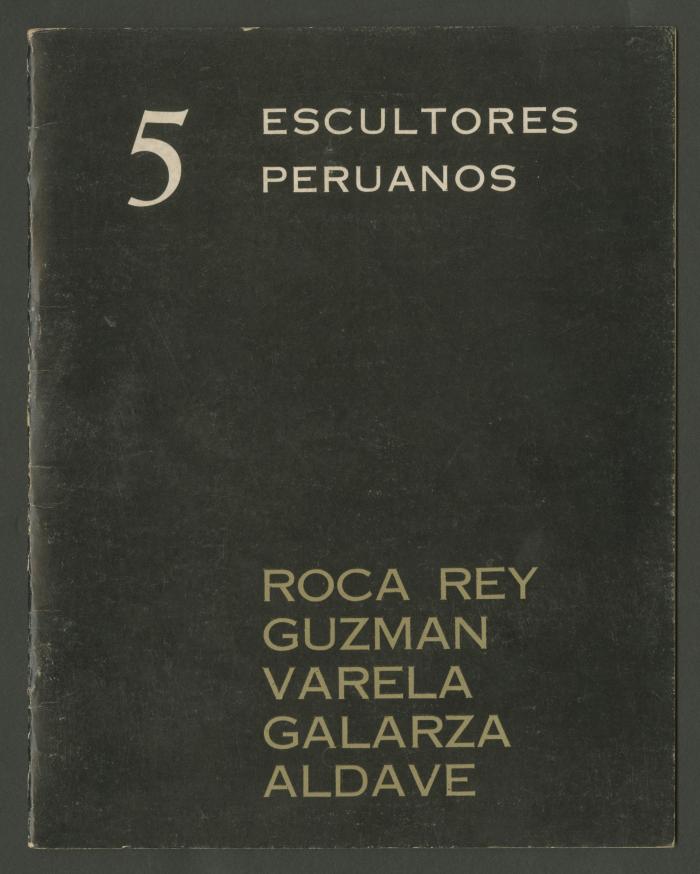 "5 escultores peruanos: Roca Rey, Guzman, Varela, Galarza, Aldave"